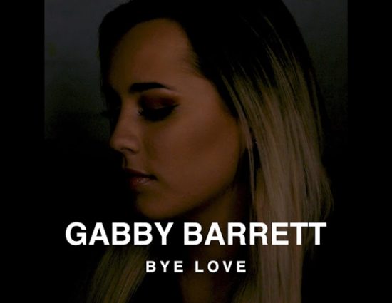Gabby Barrett Releases New Video and Single “Bye Love”